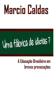 Capa do livro Uma fábrica de idiotas?